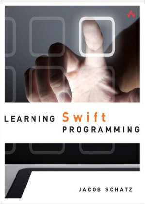 Learning Swift Programming - Jacob Schatz [Schatz, Jacob]
